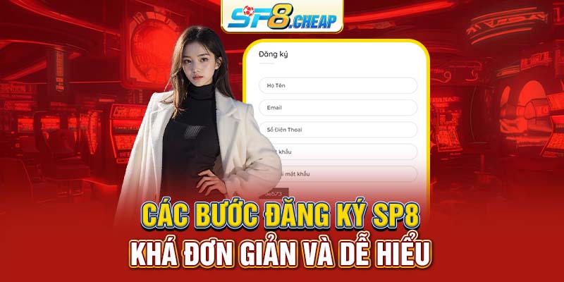 Các bước đăng ký SP8 khá đơn giản và dễ hiểu