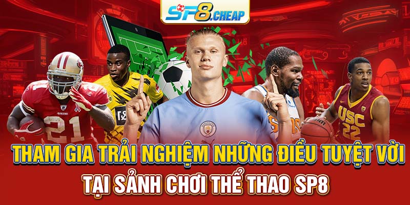 Tham gia trải nghiệm những điều tuyệt vời tại sảnh chơi Thể Thao SP8